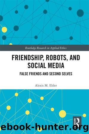 Friendship, Robots, and Social Media by Elder Alexis M