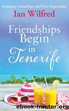 Friendships Begin in Tenerife by Ian Wilfred