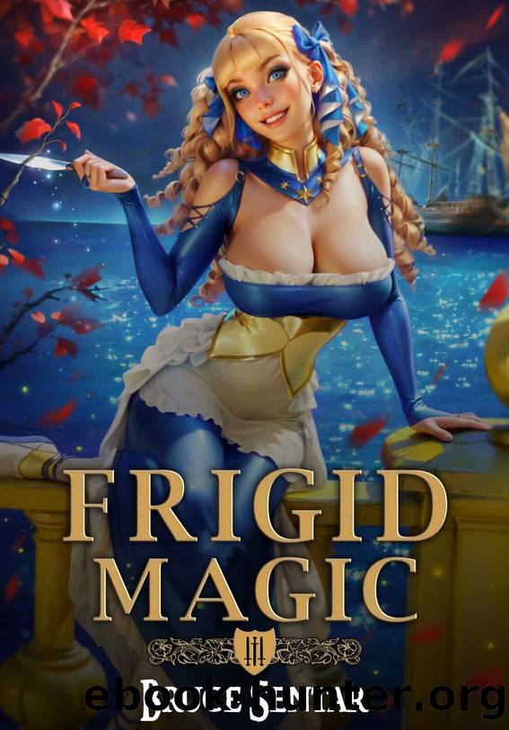 Frigid Magic (Ard's Oath Book 3) by Bruce Sentar