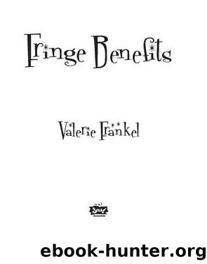 Fringe Benefits by Valerie Frankel