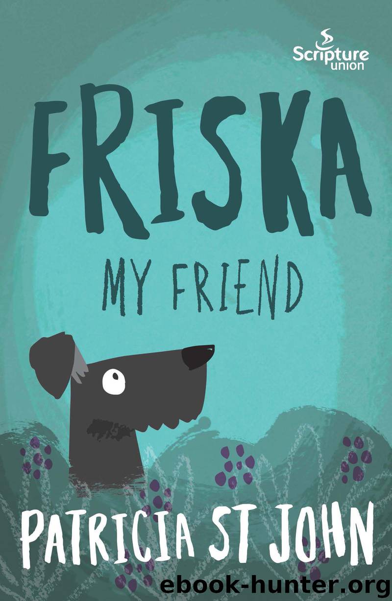 Friska My Friend by Patricia St John