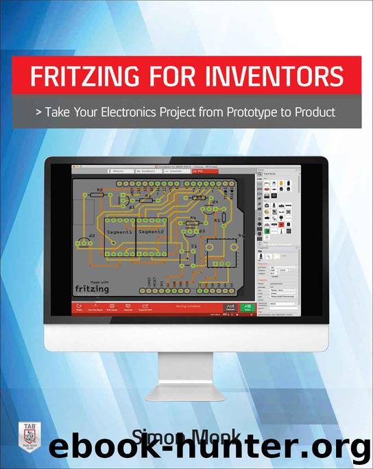Fritzing for Inventors: Take Your Electronics Project from Prototype to Product by Monk Simon & Monk Simon