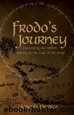 Frodoâs Journey: Discover the Hidden Meaning of the Lord of the Rings by Joseph Pearce