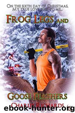 Frog Legs and Goose Feathers by Charlie Richards