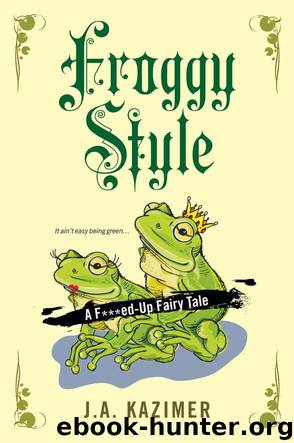 Froggy Style by J.A. Kazimer
