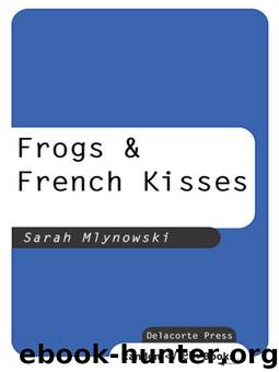 Frogs & French Kisses by Mlynowski Sarah