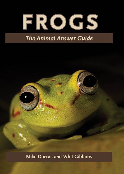 Frogs: The Animal Answer Guide by Mike Dorcas & Whit Gibbons