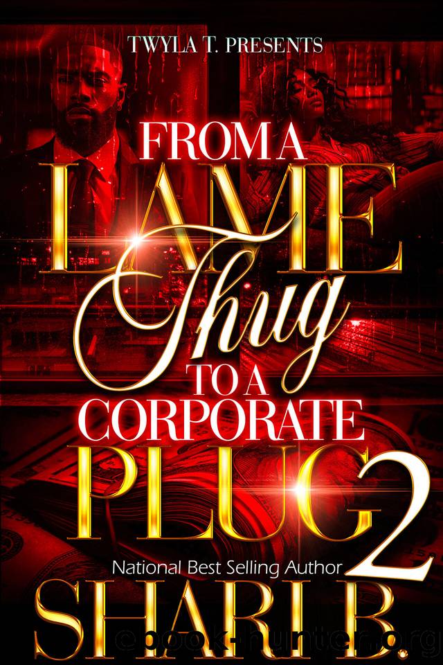 From A Lame Thug, To A Corporate Plug 2: Finale by Shari B