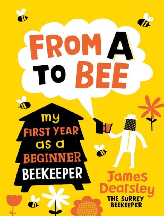From A to Bee by James Dearsley