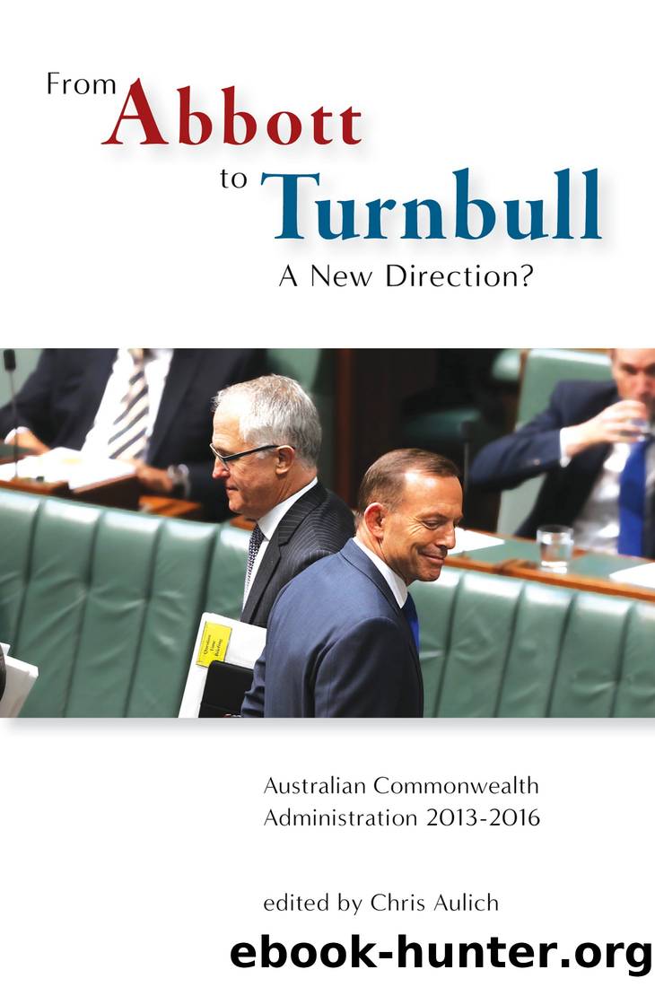From Abbott to Turnbull - a New Direction?: Australian Commonwealth Administration 2013-2016 by Chris Aulich