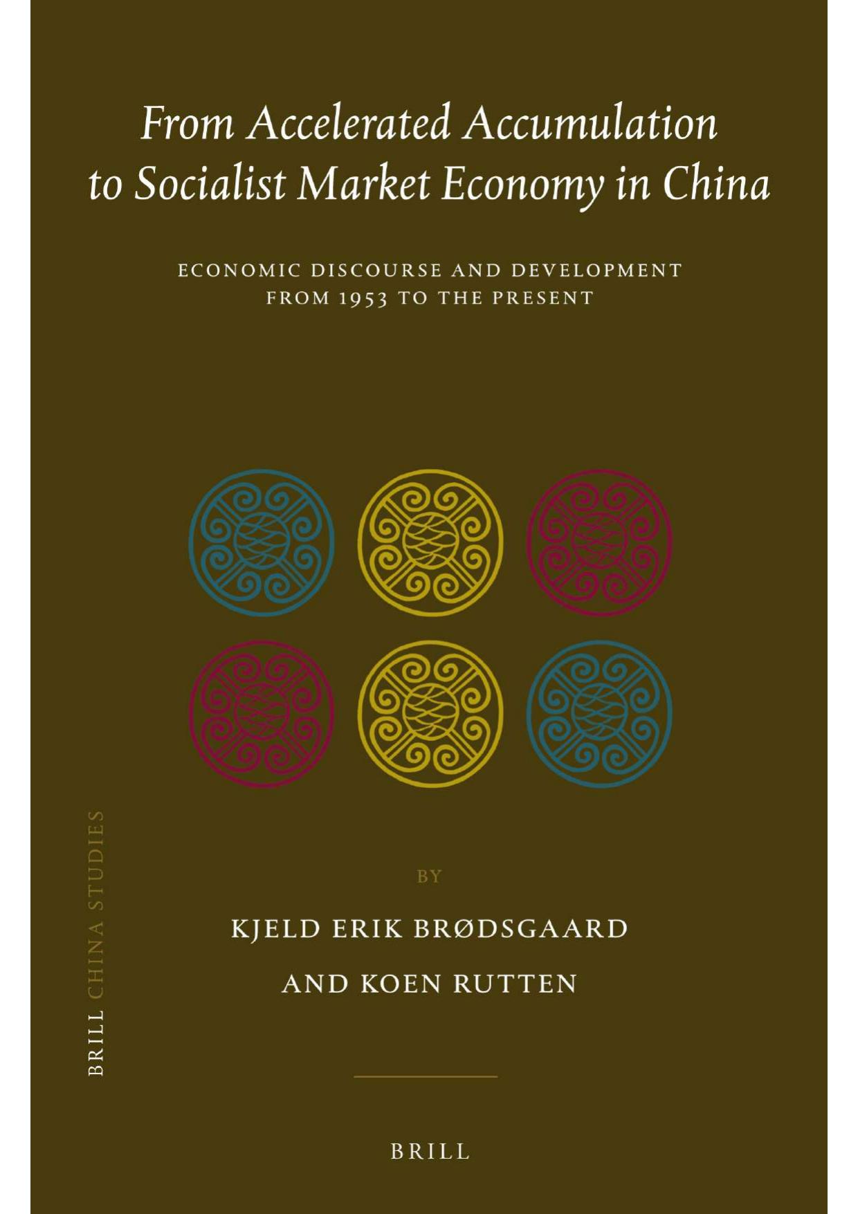 From Accelerated Accumulation to Socialist Market Economy in China by Kjeld Erik Brodsgaard; Koen Rutten