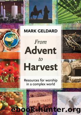 From Advent to Harvest by Mark Geldard