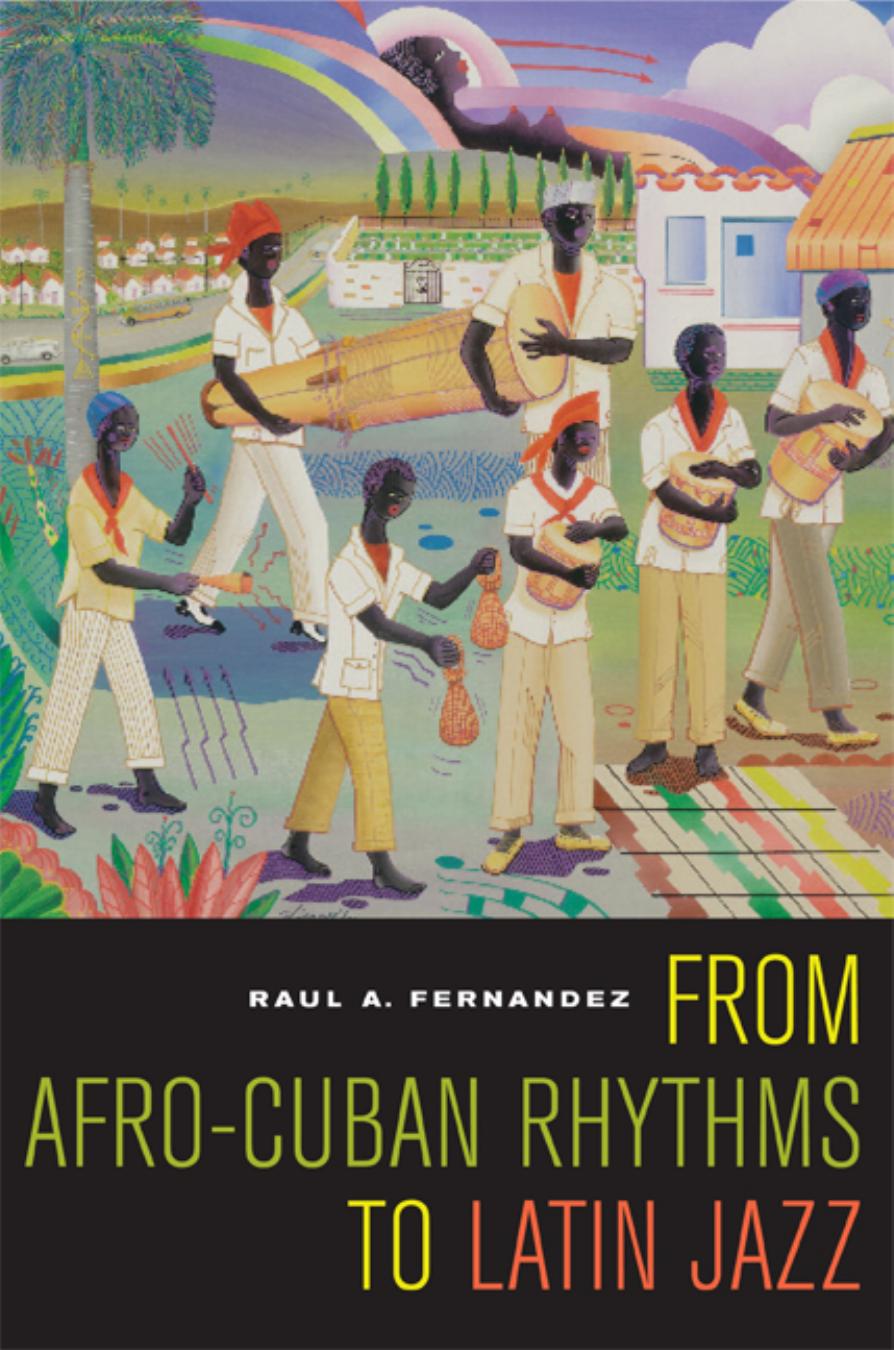 From Afro-Cuban Rhythms to Latin Jazz (Music of the African Diaspora) by Raul A. Fernandez