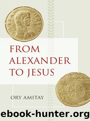 From Alexander to Jesus by Amitay Ory;