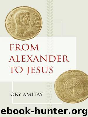 From Alexander to Jesus by Amitay Ory