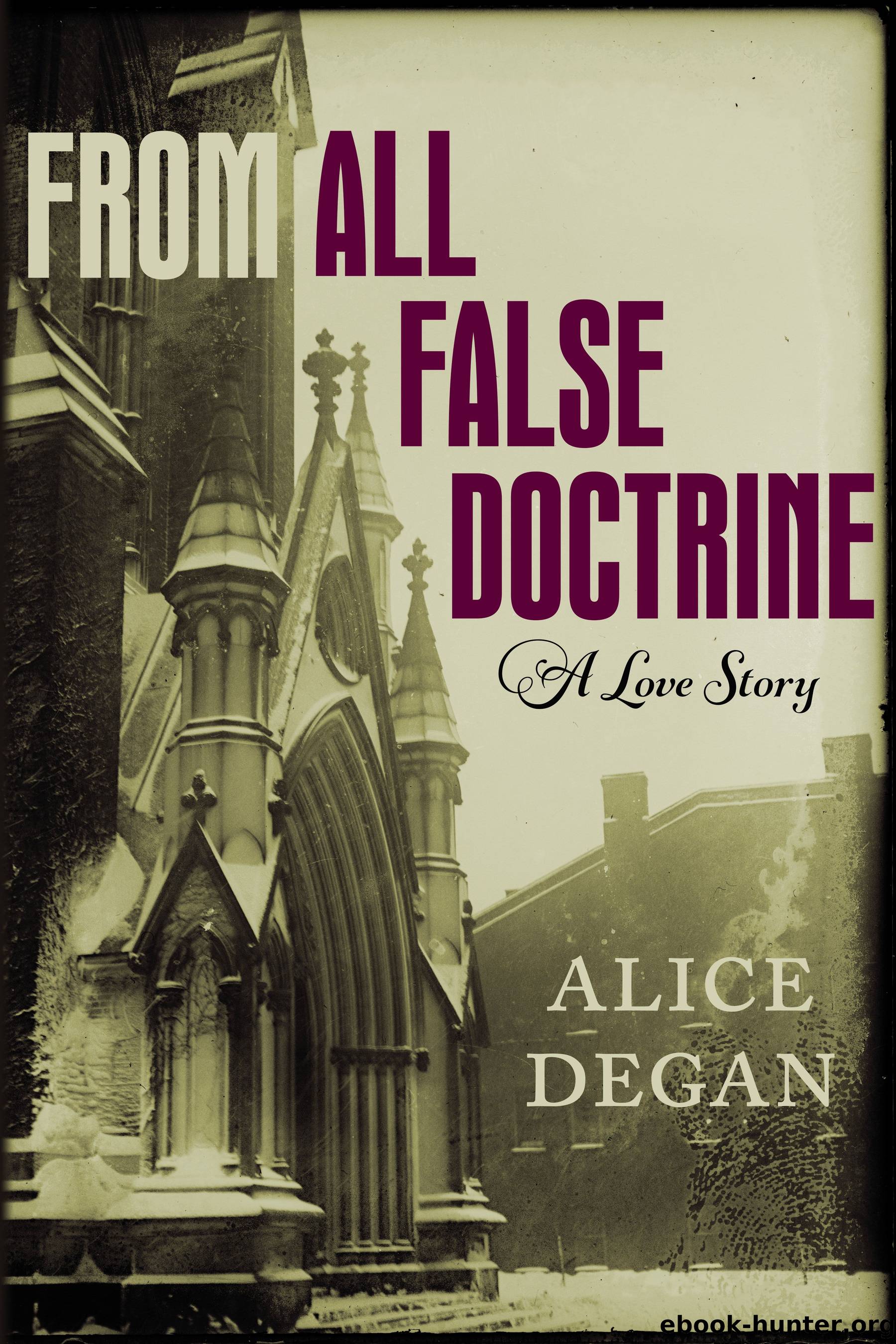 From All False Doctrine by Alice Degan