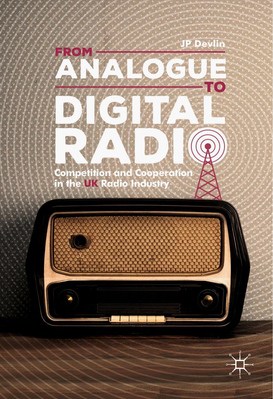 From Analogue to Digital Radio by JP Devlin