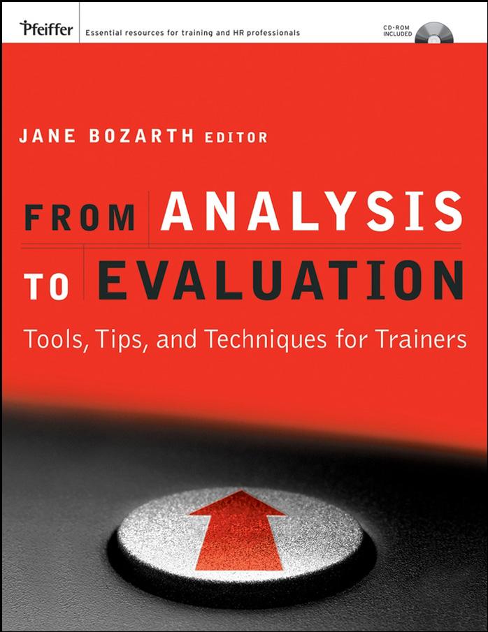 From Analysis to Evaluation, with CD-ROM: Tools, Tips, and Techniques for Trainers by Jane Bozarth