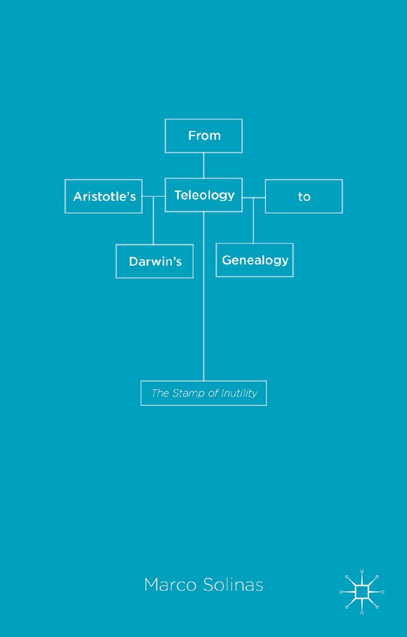 From Aristotle's Teleology to Darwin's Genealogy: The Stamp of Inutility by Unknow