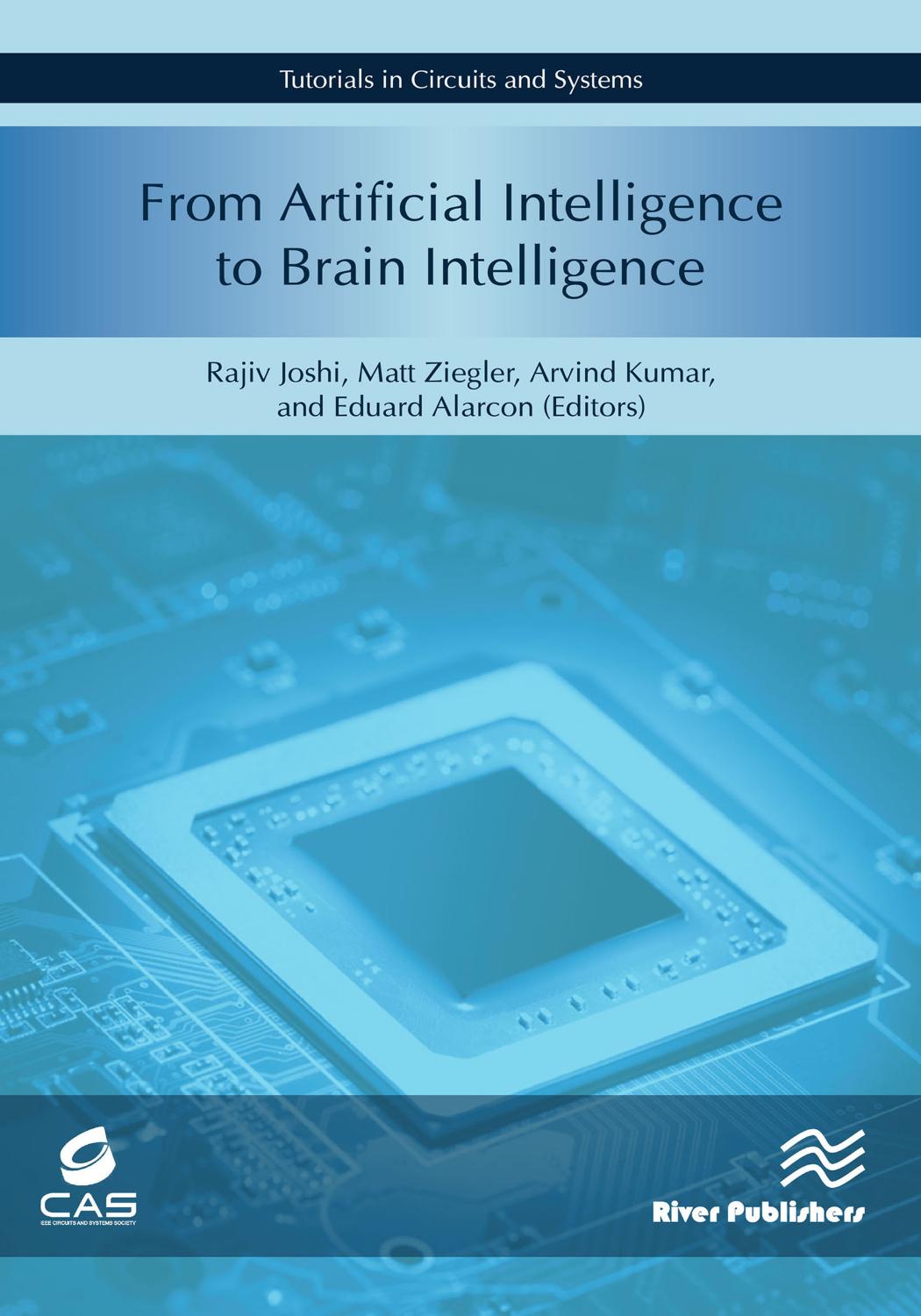 From Artificial Intelligence to Brain Intelligence by Rajiv Joshi Matt Ziegler Arvind Kumar Eduard Alarcon