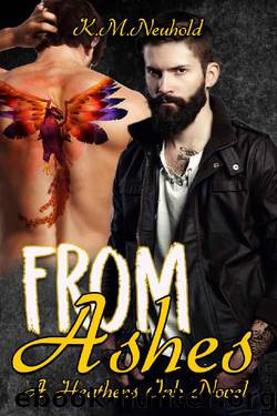 From Ashes (Heathens Ink Book 3) by K.M. Neuhold