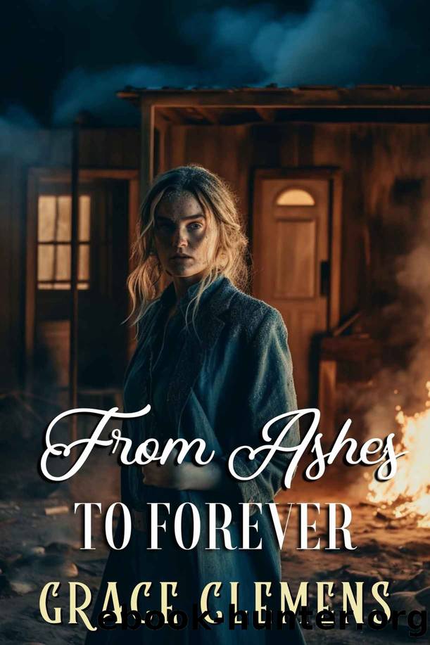 From Ashes to Forever by Clemens Grace
