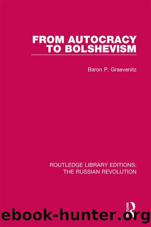 From Autocracy to Bolshevism by Baron P. Graevenitz