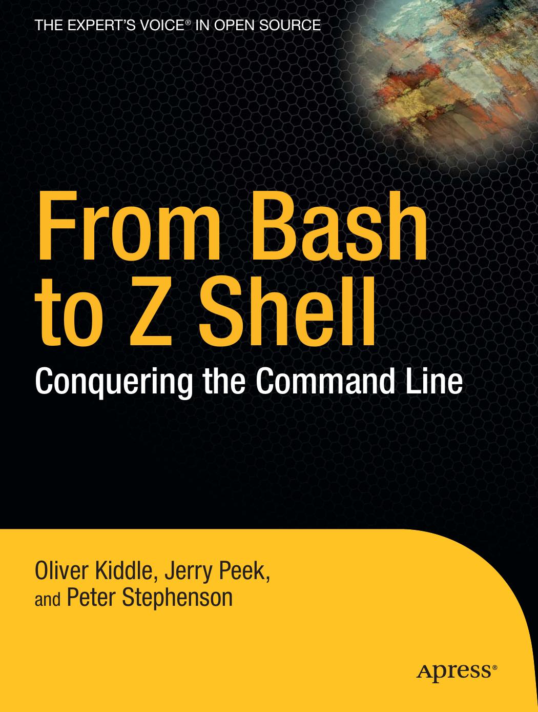 From Bash to Z Shell: Conquering the Command Line by Oliver Kiddle Jerry Peek Peter Stephenson