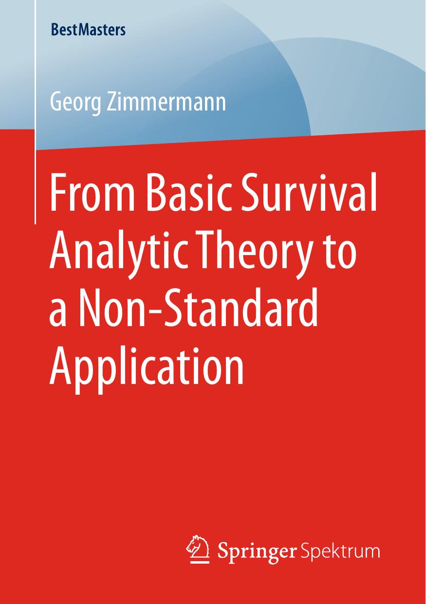 From Basic Survival Analytic Theory to a Non-Standard Application by Georg Zimmermann (auth.)