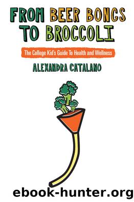 From Beer Bongs to Broccoli by Alexandra Catalano