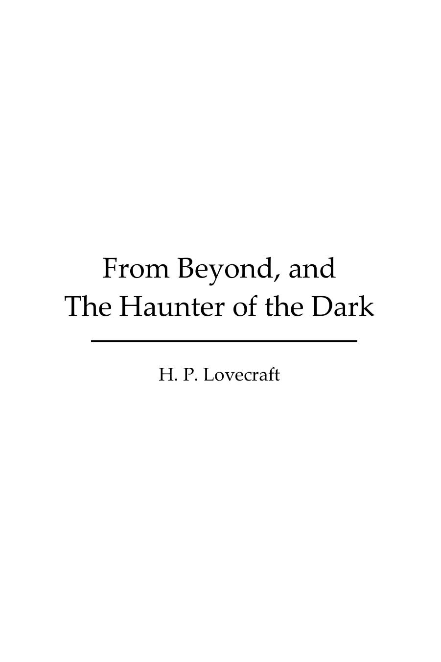 From Beyond and the Haunter of the Dark by offlinetech