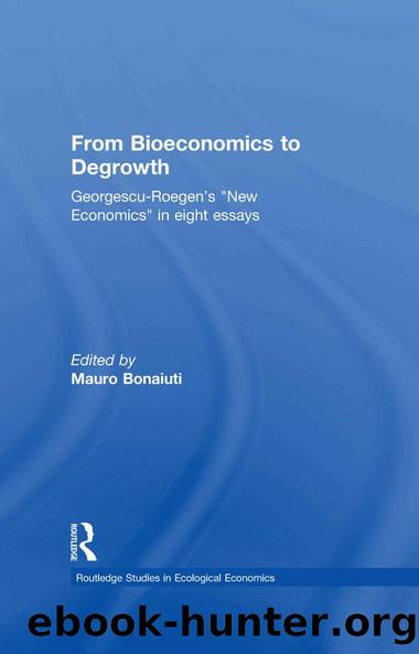 From Bioeconomics to Degrowth (Routledge Studies in Ecological Economics) by Nicolas Georgescu-Roegen