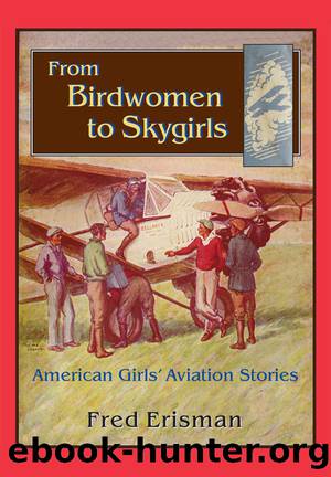 From Birdwomen to Skygirls by Erisman Fred;