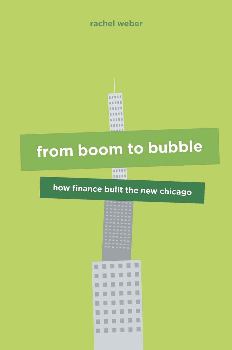 From Boom to Bubble: How Finance Built the New Chicago by Unknow
