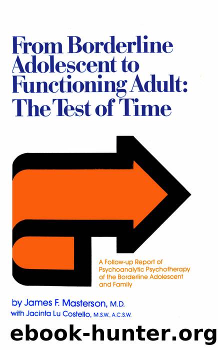 From Borderline Adolescent to Functioning Adult: The Test of Time by James F. Masterson & Jacinta Lu Costello