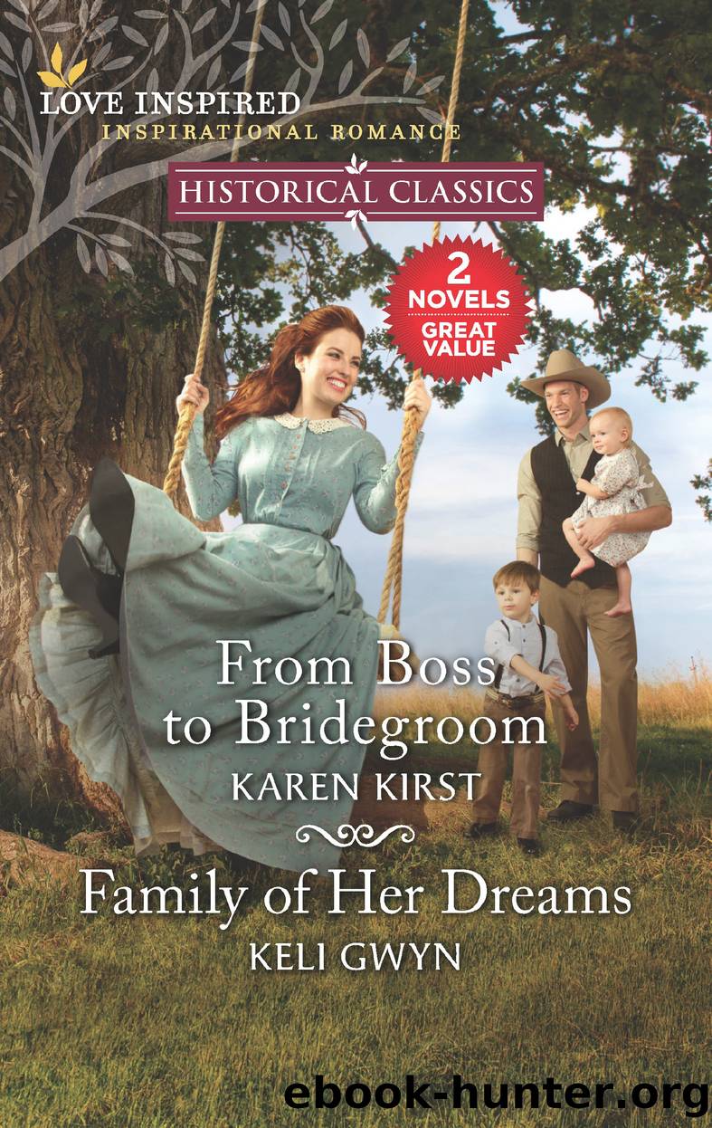 From Boss to Bridegroom and Family of Her Dreams by Karen Kirst