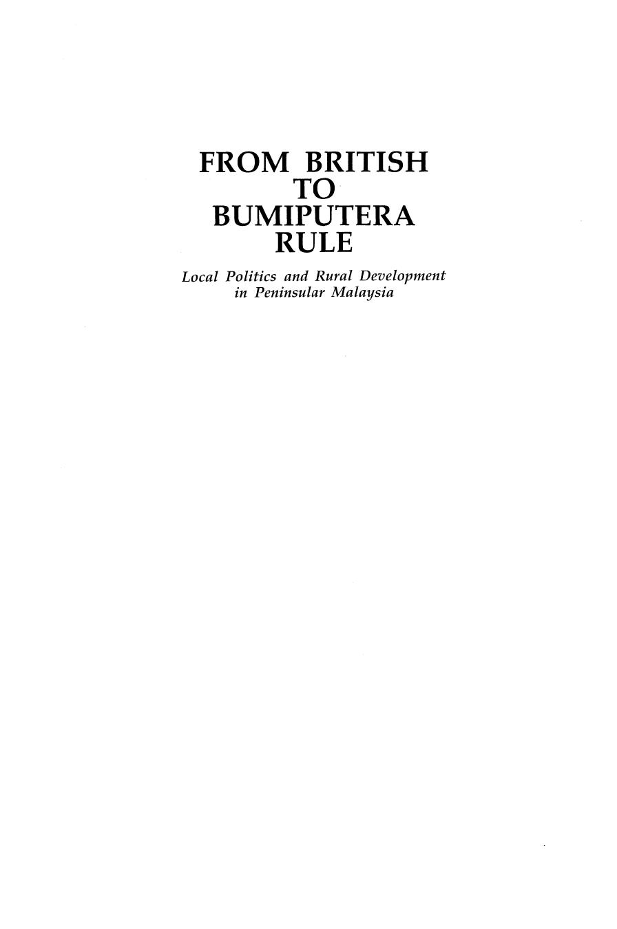 From British to Bumiputera Rule: Local Politics and Rural Development in Peninsular Malaysia by Shamsul A B
