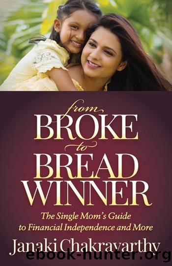 From Broke to Breadwinner: The Single Mom's Guide to Financial Independence and More by Janaki Chakravarthy