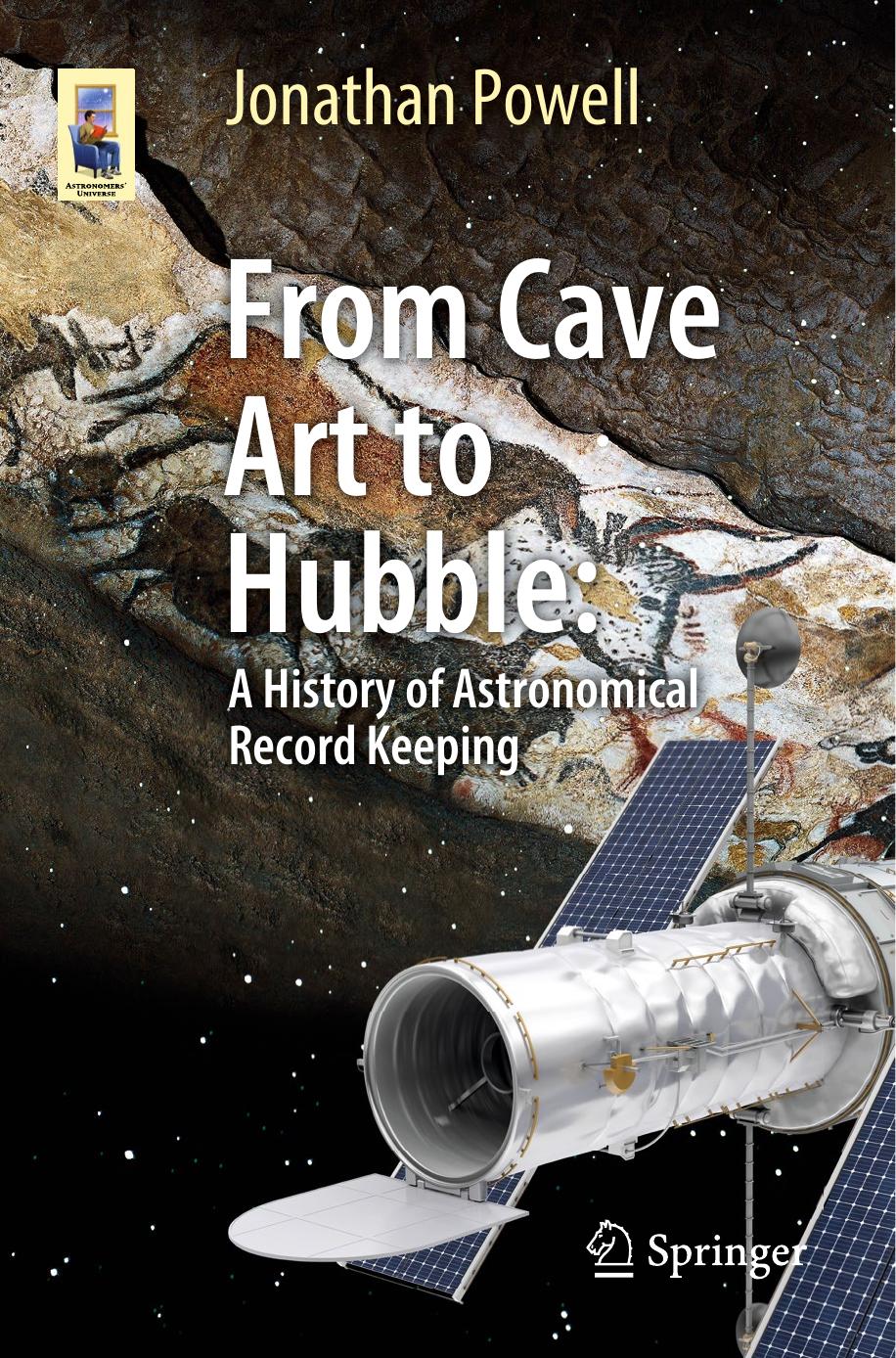From Cave Art To Hubble: A History Of Astronomical Record Keeping by Jonathan Powell