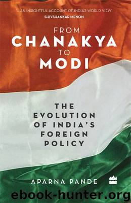 From Chanakya to Modi: Evolution of India's Foreign Policy by Aparna Pande