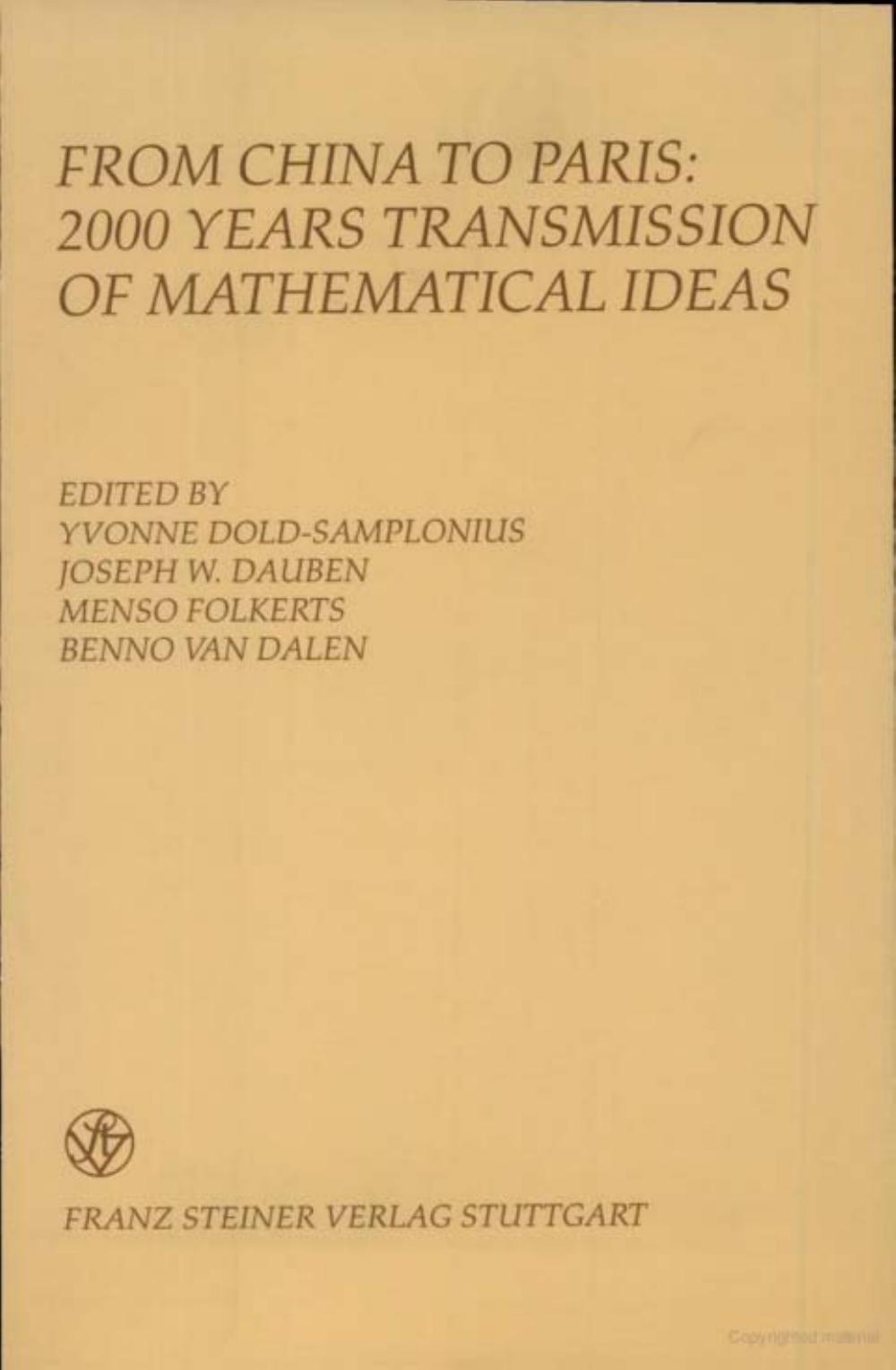 From China to Paris: 2000 Years Transmission of Mathematical Ideas (Boethius. Texte und Abhandlungen zur Geschichte der Mathematik und der Naturwissenschaften) by Benno van Dalen Joseph W. Dauben Yvonne Dold-Samplonius Menso Folkerts