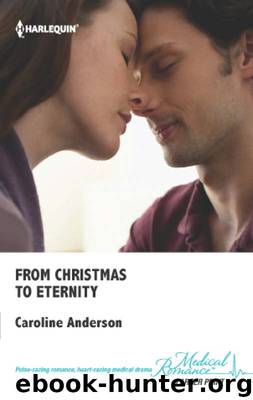 From Christmas to Eternity by Caroline Anderson