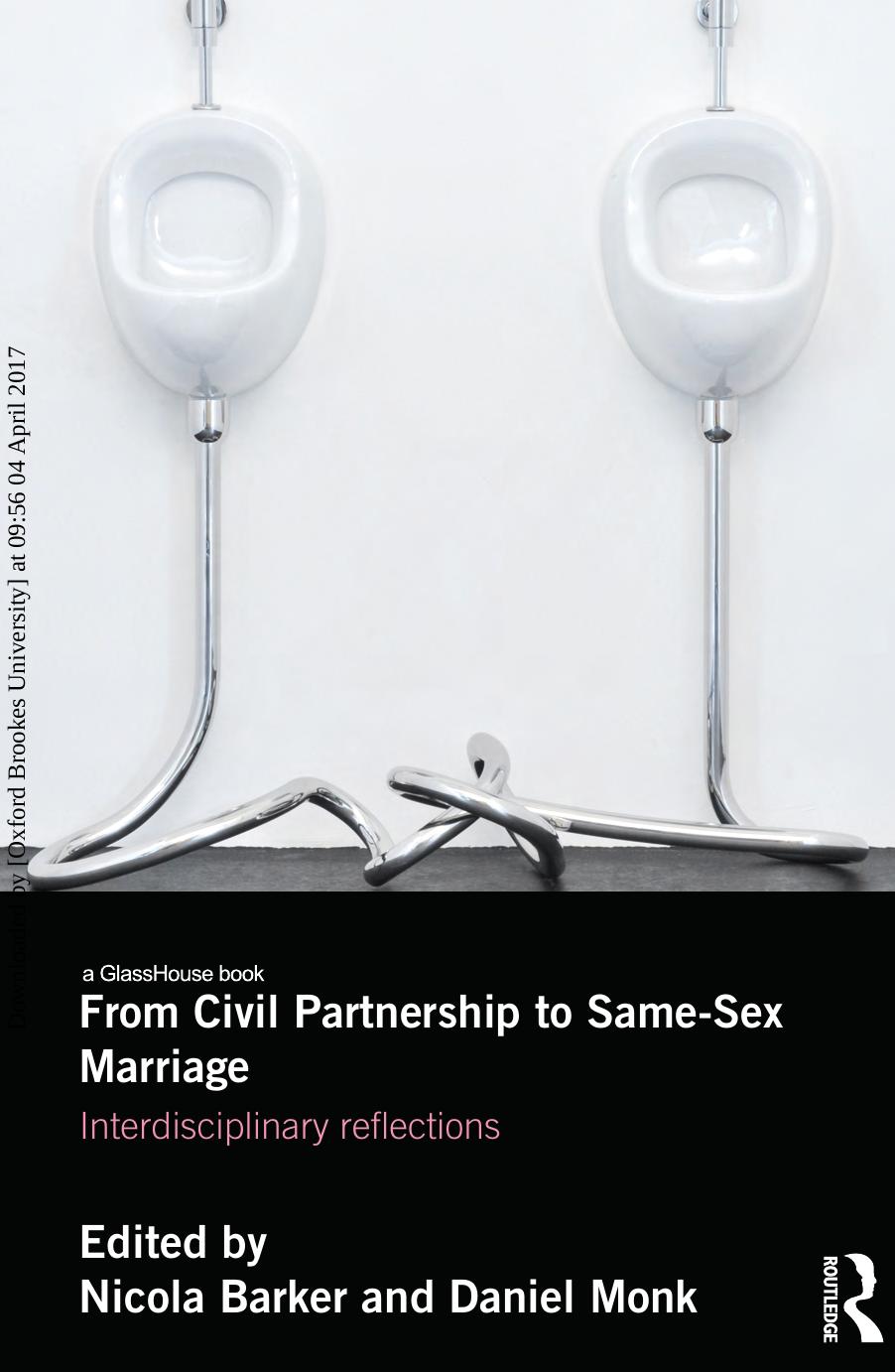 From Civil Partnership to Same-Sex Marriage: Interdisciplinary Reflections by Nicola Barker Daniel Monk (eds.)