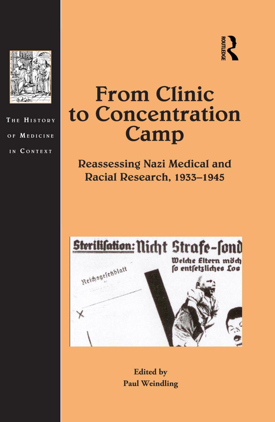 From Clinic to Concentration Camp : Reassessing Nazi Medical and Racial Research, 1933-1945 by Paul Weindling