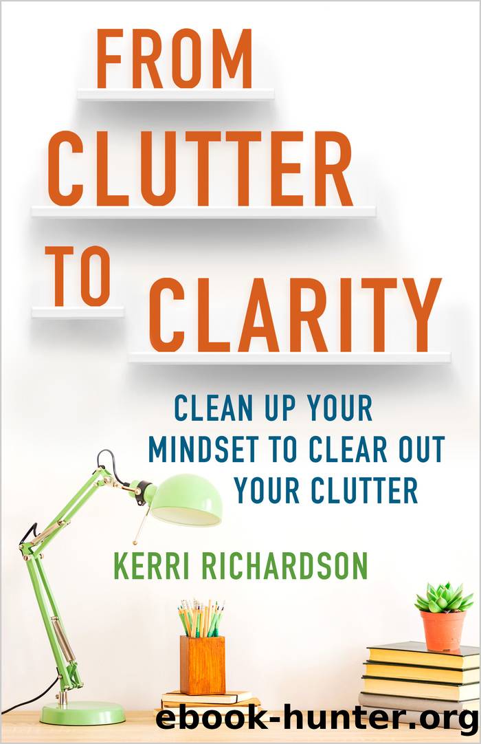 From Clutter to Clarity by Kerri Richardson