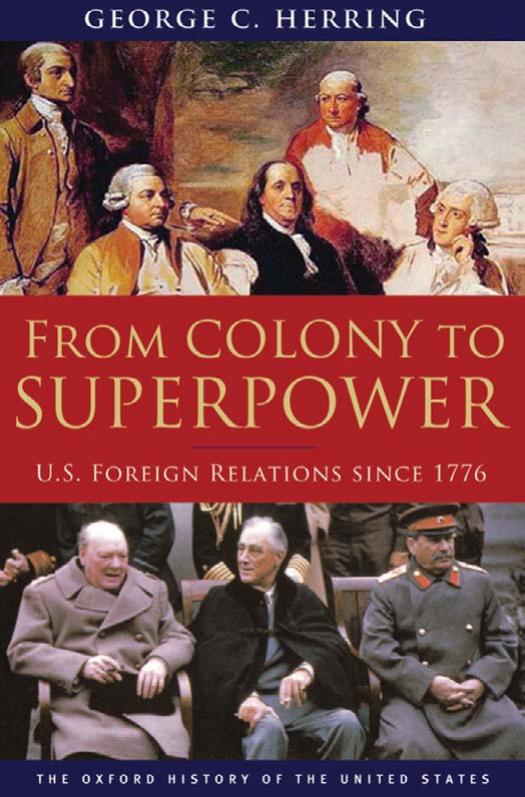 From Colony to Superpower: U.S. Foreign Relations Since 1776 (Oxford History of the United States) by George C. Herring