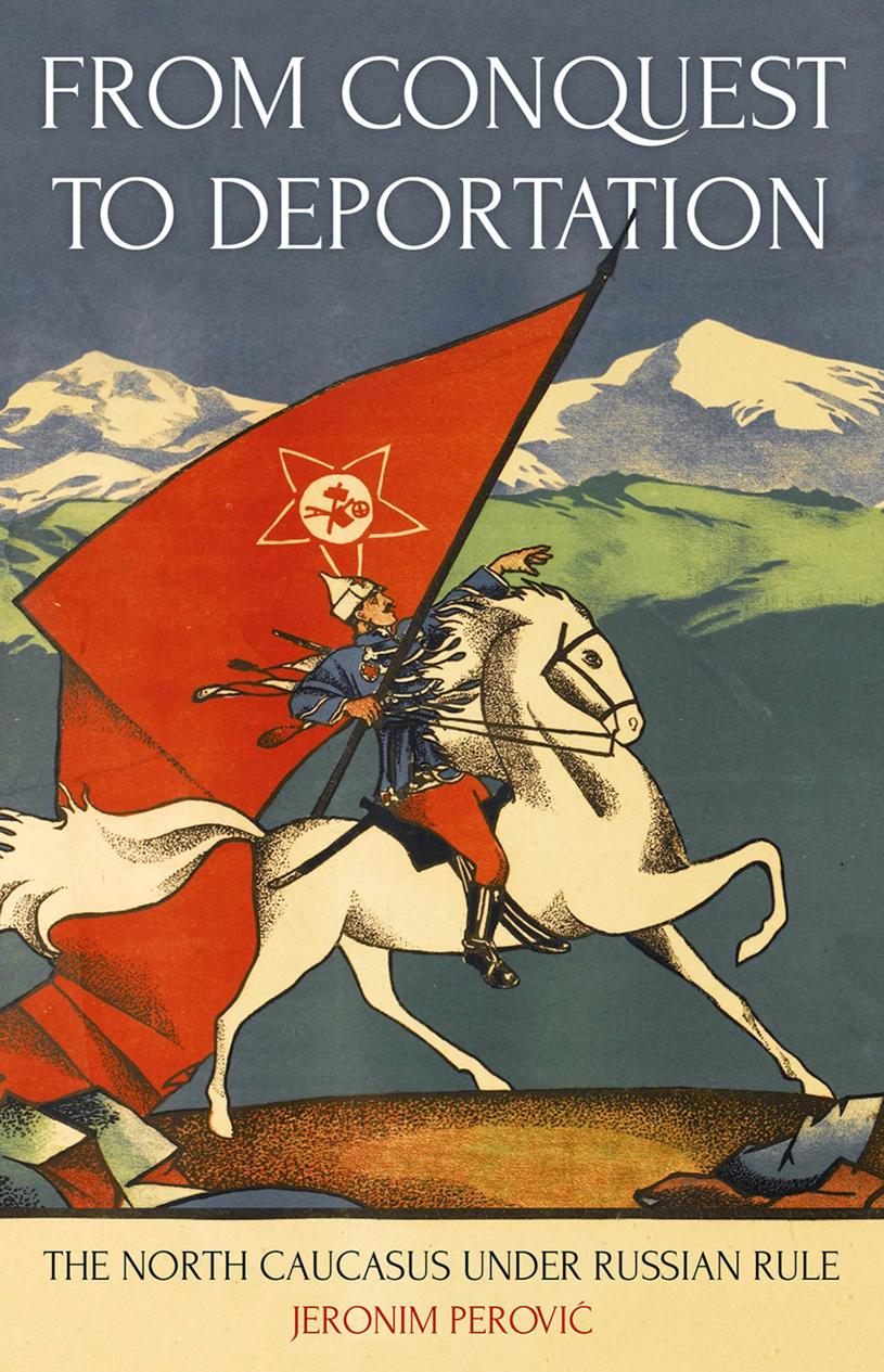 From Conquest to Deportation by Jeronim Perović