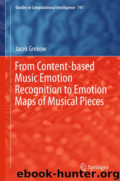From Content-based Music Emotion Recognition to Emotion Maps of Musical Pieces by Jacek Grekow