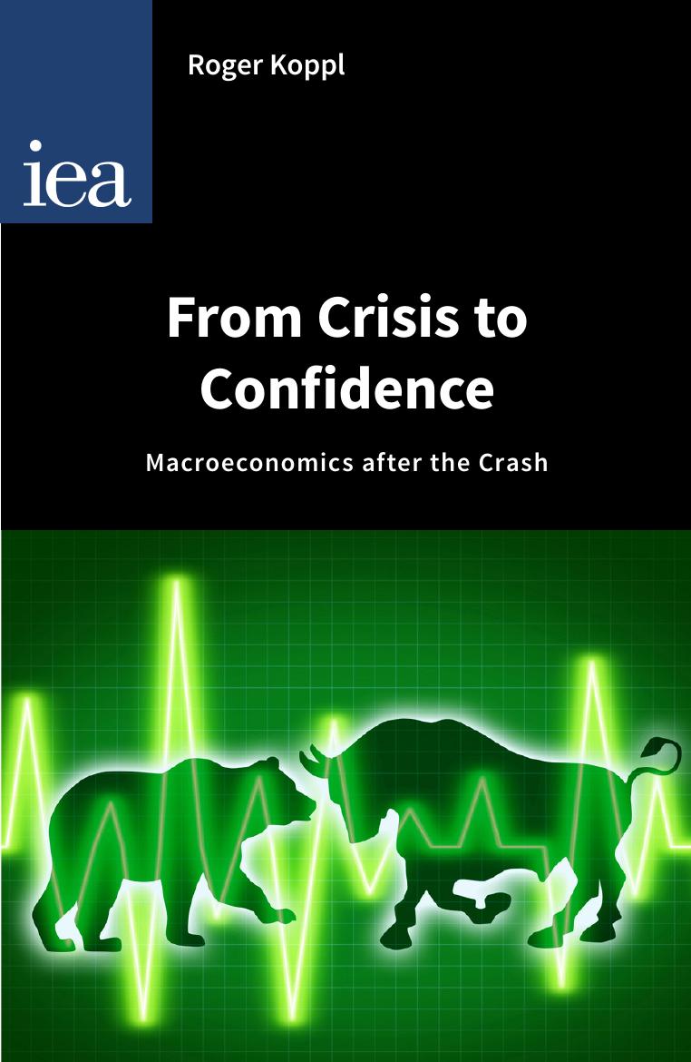 From Crisis to Confidence: Macroeconomics After the Crash by Koppl (Roger)