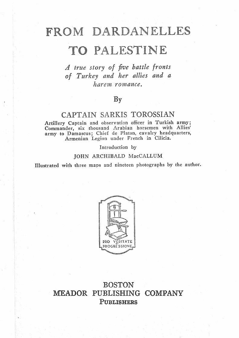 From Dardanelles to Palestine;: A true story of five battle fronts of Turkey and her allies and a harem romance by Sarkis Torossian
